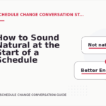 How to Sound Natural at the Start of a Schedule Change Conversation