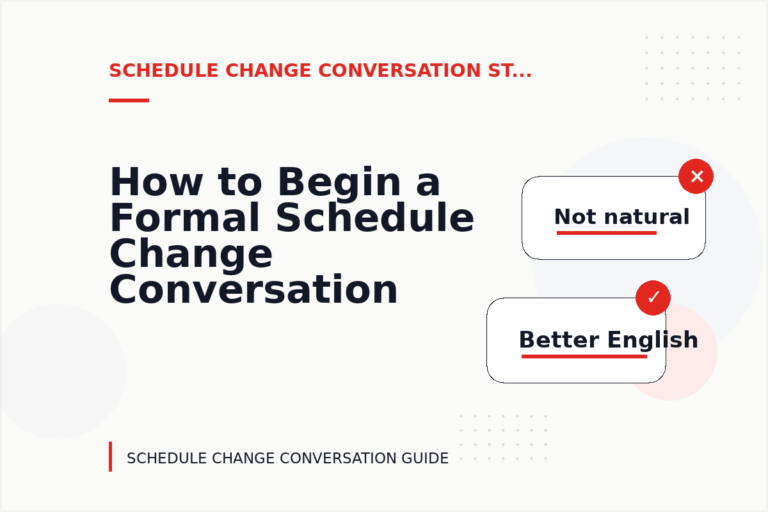 How to Begin a Formal Schedule Change Conversation How to Begin a Formal Schedule Change Conversation