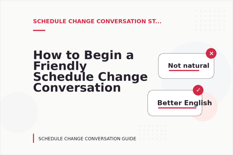 How to Begin a Friendly Schedule Change Conversation