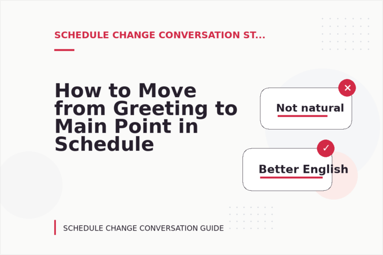 How to Move from Greeting to Main Point in Schedule Change Conversation English How to Move from Greeting to Main Point in Schedule Change Conversation English