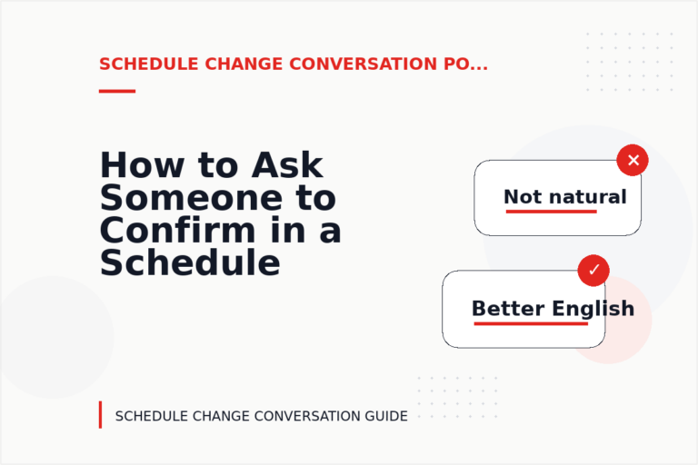 How to Ask Someone to Confirm in a Schedule Change Conversation