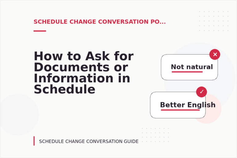 How to Ask for Documents or Information in Schedule Change Conversation English
