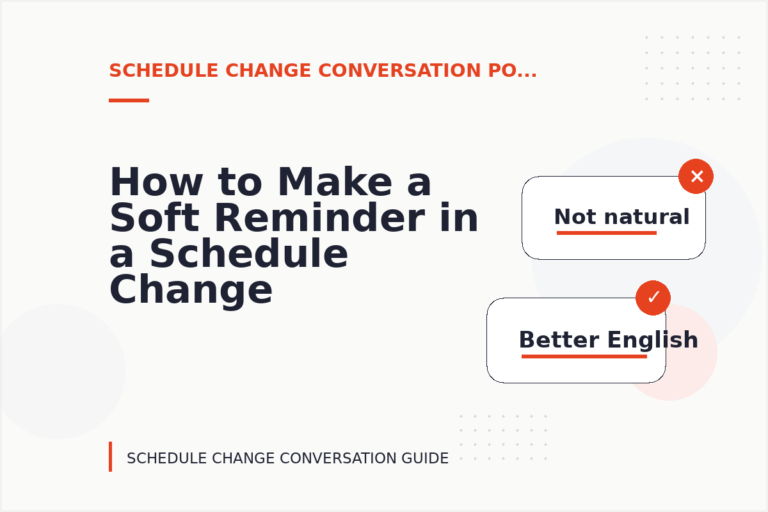 How to Make a Soft Reminder in a Schedule Change Conversation