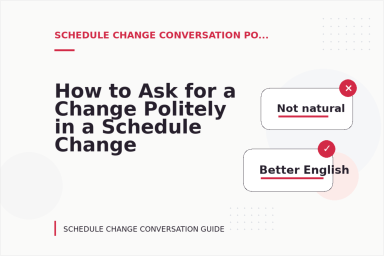 How to Ask for a Change Politely in a Schedule Change Conversation