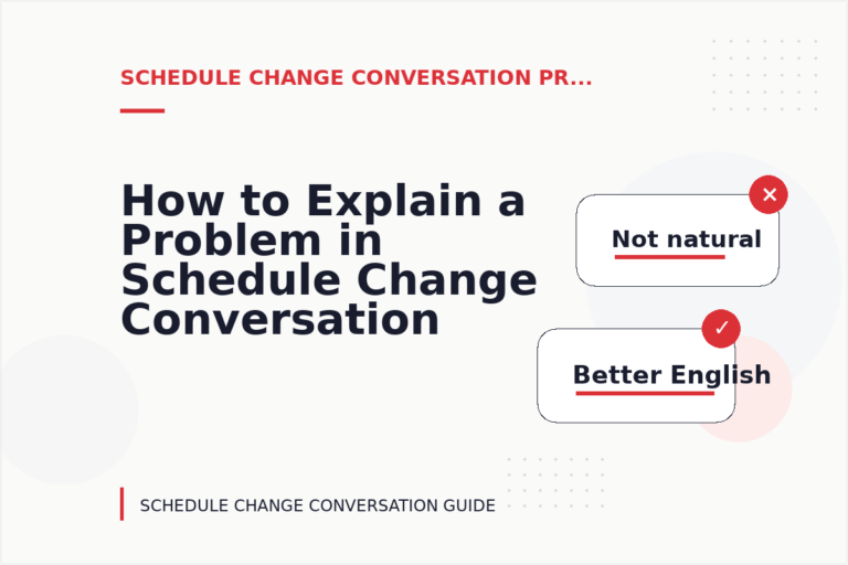 How to Explain a Problem in Schedule Change Conversation English How to Explain a Problem in Schedule Change Conversation English