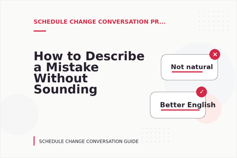 How to Describe a Mistake Without Sounding Rude in Schedule Change Conversation English How to Describe a Mistake Without Sounding Rude in Schedule Change Conversation English