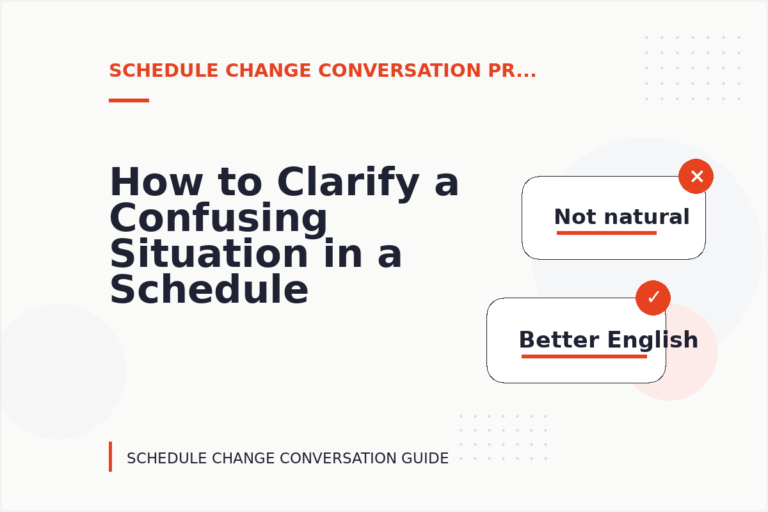 How to Clarify a Confusing Situation in a Schedule Change Conversation How to Clarify a Confusing Situation in a Schedule Change Conversation