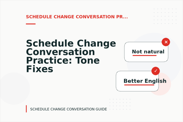 Schedule Change Conversation Practice: Tone Fixes for Real Situations Schedule Change Conversation Practice: Tone Fixes for Real Situations
