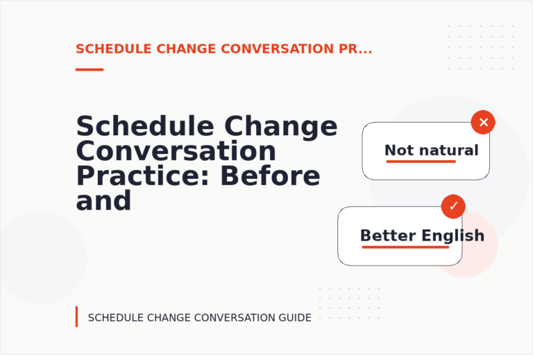 Schedule Change Conversation Practice: Before and After Corrections Schedule Change Conversation Practice: Before and After Corrections